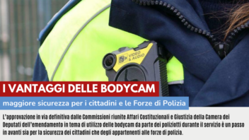 BODYCAM GARANTISCONO MAGGIORE SICUREZZA PER CITTADINI E APPARTENENTI ALLE FORZE DI POLIZIA