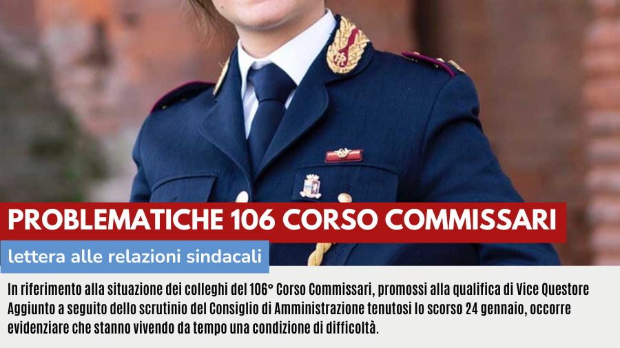 PROBLEMATICHE DEL 106 CORSO COMMISSARI: LETTERA ALLE RELAZIONI SINDACALI