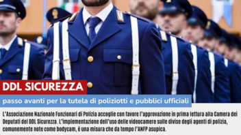 DDL SICUREZZA: PASSO AVANTI PER LA TUTELA DI POLIZIOTTI E PUBBLICI UFFICIALI