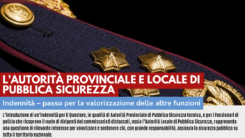 L’AUTORITA’ PROVINCIALE E LOCALE DI PUBBLICA SICUREZZA – INDENNITA’- PASSO PER LA VALORIZZAZIONE DELLE ALTRE FUNZIONI