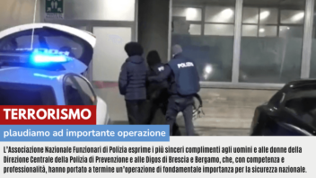 TERRORISMO: PLAUDIAMO AD IMPORTANTE OPERAZIONE