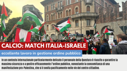 CALCIO: MATCH ITALIA-ISRAELE: ECCELLENTE LAVORO IN GESTIONE ORDINE PUBBLICO