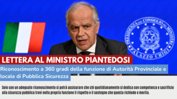 LETTERA AL MINISTRO PIANTEDOSI: RICONOSCIMENTO A 360 GRADI DELLA FUNZIONE DI AUTORITA’ PROVINCIALE E LOCALE DI PUBBLICA SICUREZZA