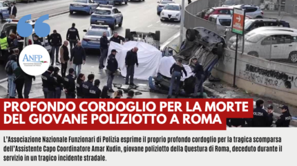 PROFONDO CORDOGLIO PER LA MORTE DEL GIOVANE POLIZIOTTO A ROMA