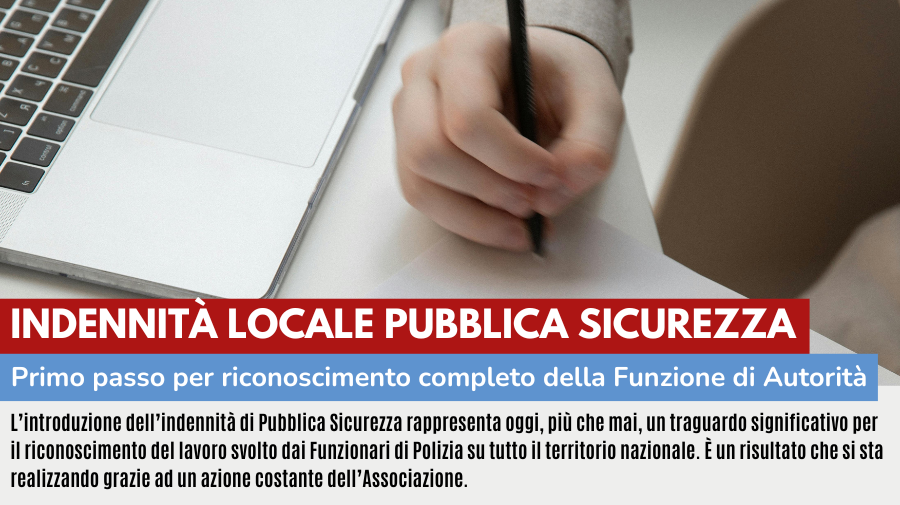 INDENNITA’ LOCALE PUBBLICA SICUREZZA, PRIMO PASSO PER RICONOSCIMENTO COMPLETO FUNZIONE AUTORITA’: CONTRATTO PERSONALE NON DIRIGENTE