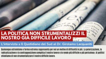 LA POLITICA NON STRUMENTALIZZI IL NOSTRO GIA’ DIFFICILE LAVORO