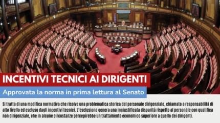 INCENTIVI TECNICI AI DIRIGENTI: APPROVATA LA NORMA IN PRIMA LETTURA AL SENATO