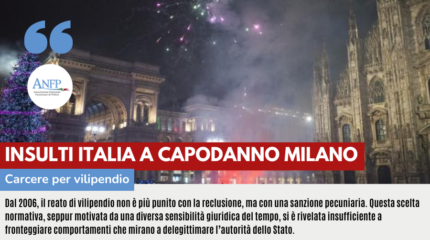 INSULTI ITALIA A CAPODANNO MILANO: CARCERE PER VILIPENDIO